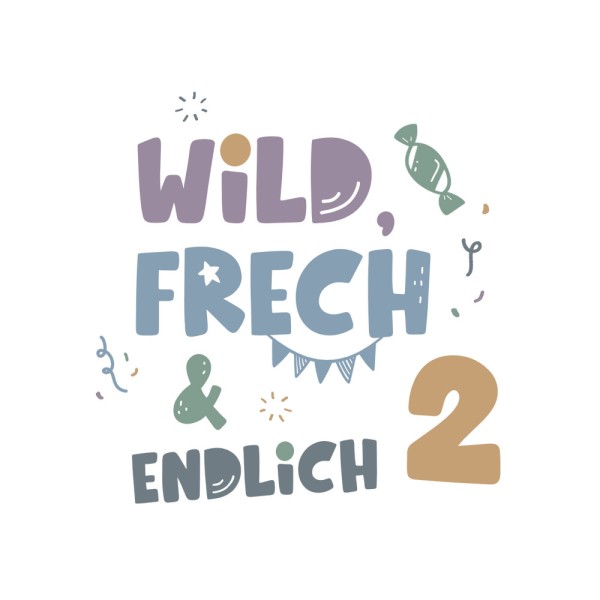 Bügelbild Wild, Frech & endlich 2 Medium