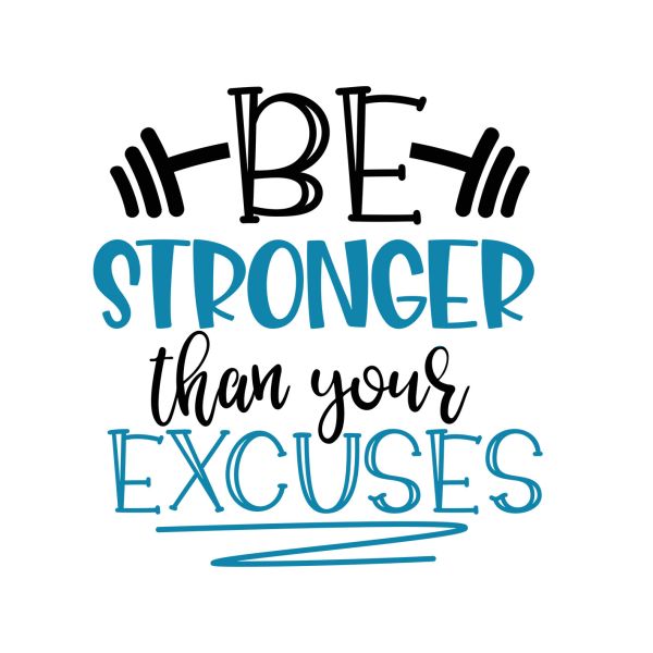 Bügelbild Be Stronger than your Excuses Medium